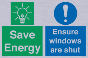 Save energy. Ensure windows are shut